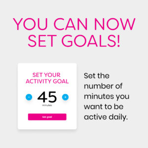You can now set goals! Set the number of minutes you want to be active daily.